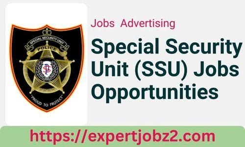 Special Security Unit (SSU) Jobs Opportunities