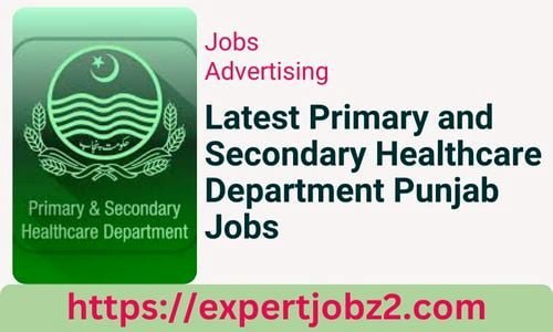 Latest Primary and Secondary Healthcare Department Punjab Jobs