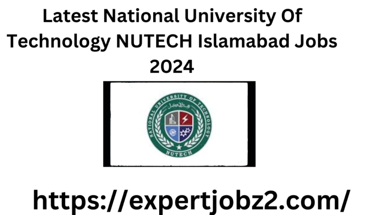 Latest National University Of Technology NUTECH Islamabad Jobs 2024