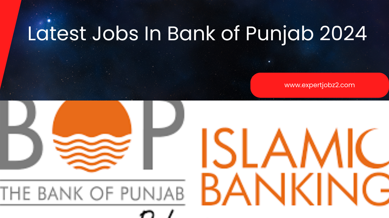 Latest Jobs In Bank of Punjab 2024